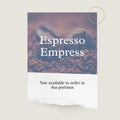 Espresso Empress